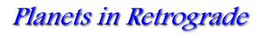 Planets in Retrograde